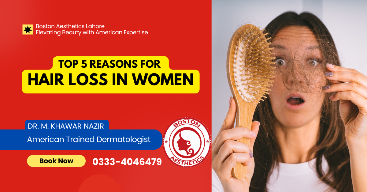 Top 5 Hair Loss Reasons in Women in Lahore