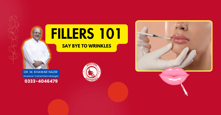 Fillers 101: Say Bye to Wrinkles (Lahore)