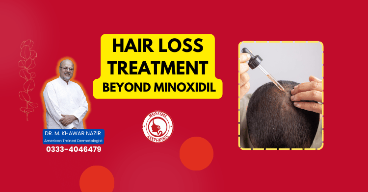 Hair Loss Treatment in Lahore: Beyond Minoxidil