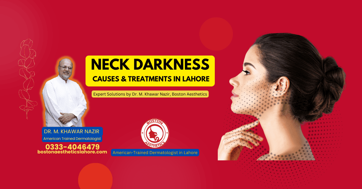 Say Goodbye to Dark Neck: Effective Treatments in Lahore