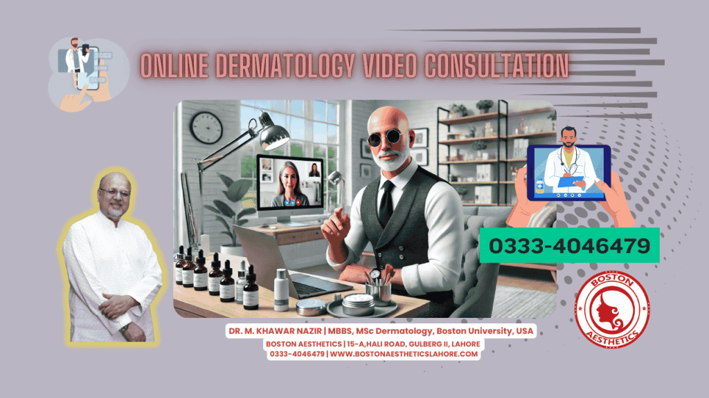 Online dermatology video consultation with Dr. M. Khawar Nazir at Boston Aesthetics Lahore. A dermatologist consulting a patient on a laptop, featuring skincare products and a professional setting. Contact: 0333-4046479 for appointments.