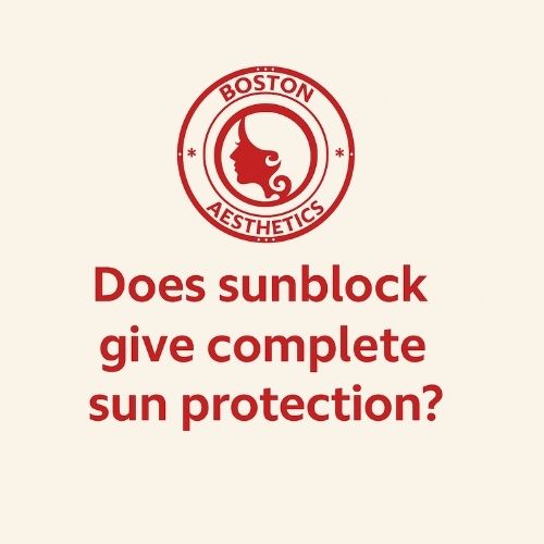 Minimalist featured image with Boston Aesthetics logo and the question “Does sunblock give complete sun protection?” in bold red text.
